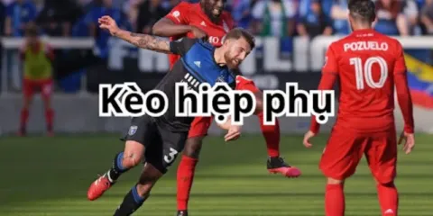 Kèo Hiệp Phụ - Bí Mật Soi Kèo Thắng Lớn Cho Dân Cá Độ